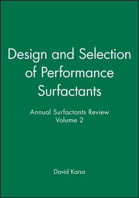 Design and Selection of Performance Surfactants: Annual Surfactants Review