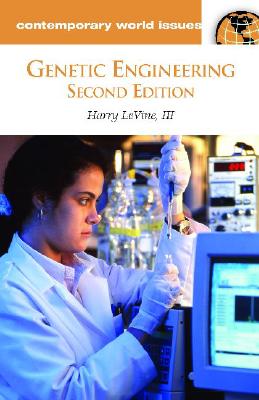Genetic Engineering: A Reference Handbook (Contemporary World Issues)