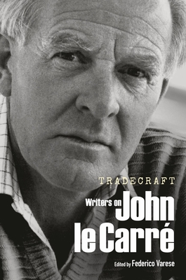 Tradecraft: Writers on John le Carr