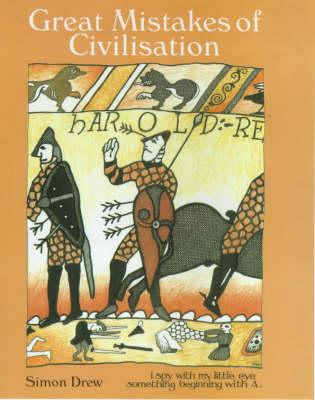 Great Mistakes of Civilisation Mankind's Mistakes and Faux Pas