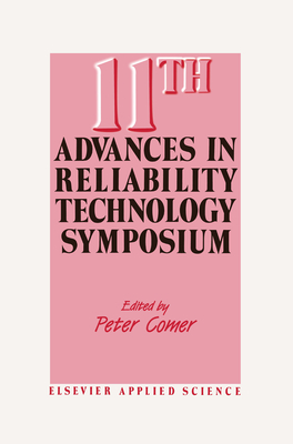 11th Advances in Reliability Technology Symposium (ADVANCES IN RELIABILITY TECHNOLOGY SYMPOSIUM//PROCEEDING)