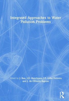 Integrated Approaches to Water Pollution Problems (PROCEEDINGS OF THE INTERNATIONAL SYMPOSIUM)