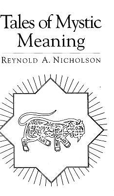 Image for Tales of Mystic Meaning: Selections from the Mathnawi of Jalal-Ud-Din Rumi Tales of Mystic Meaning: Selections from the Mathnawi of Jalal-Ud-Din Rumi