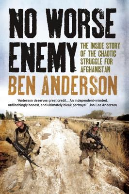 Image for NO WORSE ENEMY THE INSIDE STORY OF THE CHAOTIC STRUGGLE FOR AFGHANISTAN