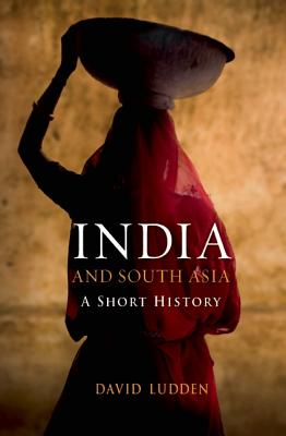 India and South Asia: A Short History (Short Histories)