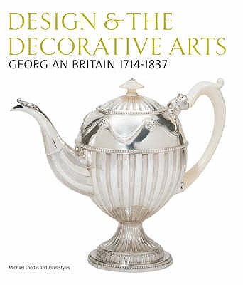 Image for GEORGIAN BRITAIN 1714-1837 (V & A'S DESIGN & THE DECORATIVE ARTS, BRITAIN 1500-1900) GEORGIAN BRITAIN 1714-1837 (V & A'S DESIGN & THE DECORATIVE ARTS, BRITAIN 1500-1900)