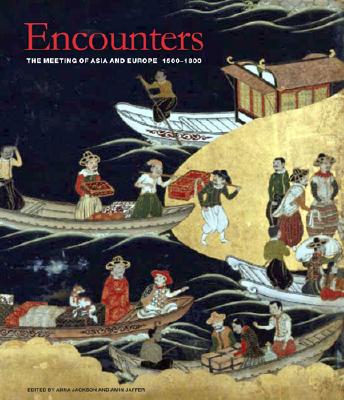 Encounters: The Meeting of Asia and Europe 1500 - 1800