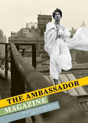 The Ambassador Magazine - Promoting Post-War British Textiles and Fashion