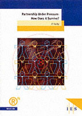Partnership Under Pressure: How Does It Survive (IES Report) (IES Reports)