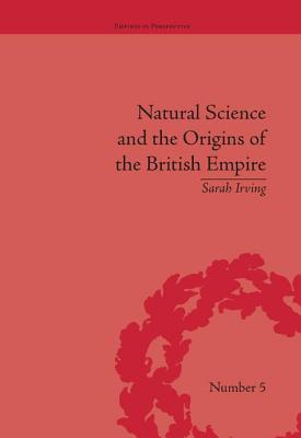 Natural Science and the Origins of the British Empire (Empires in Perspective)