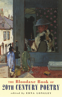 The Bloodaxe Book of 20th Century Poetry from Britain and Ireland [Paperback] Edna Longley