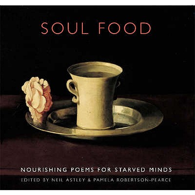 Image for Soul Food: nourishing poems for starved minds Soul Food: nourishing poems for starved minds