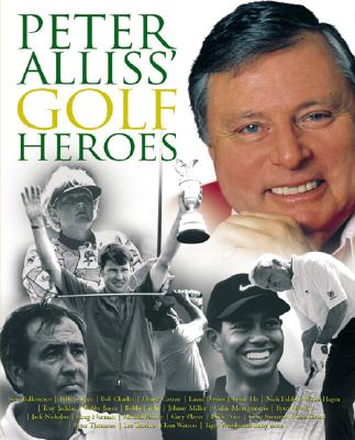 Image for Peter Alliss' Golf Heroes Peter Alliss' Golf Heroes