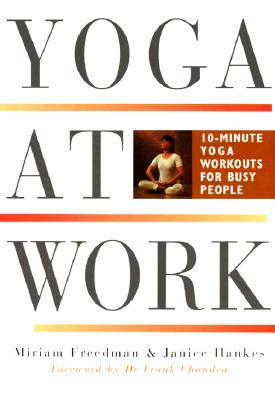 YOGA AT WORK 10-Minute Yoga Workouts for Busy People