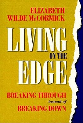 Living on the Edge : Breaking through Instead of Breaking Down