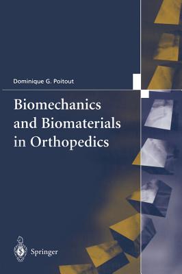 Biomechanics and Biomaterials in Orthopedics