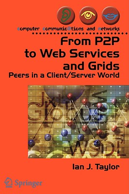 From P2P to Web Services and Grids: Peers in a Client/Server World