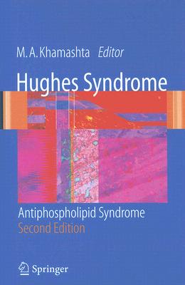 Hughes Syndrome Antiphospholipid Syndrome