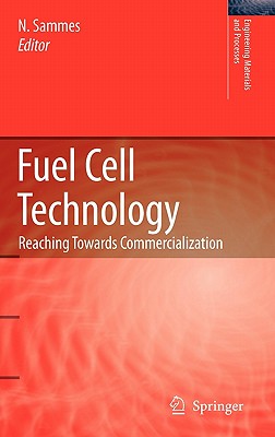 Fuel Cell Technology: Reaching Towards Commercialization (Engineering Materials and Processes)