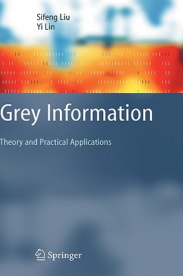 Grey Information: Theory and Practical Applications (Advanced Information and Knowledge Processing)