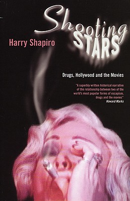 Shooting Stars: Drugs, Hollywood and the Movies