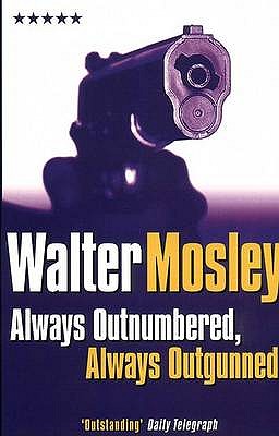 Always Outnumbered, Always Outgunned Mosley, Walter