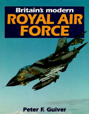 Britains Modern Royal Air Force.