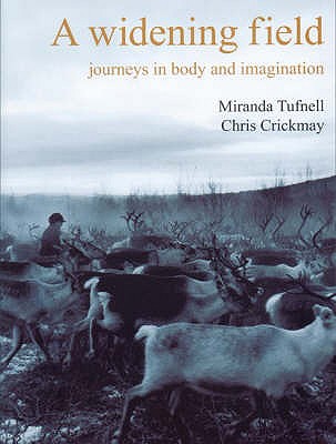 A Widening Field: Journeys in Body And Imagination