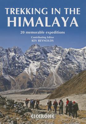 Trekking in the Himalaya: 20 Memorable Expeditions