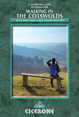 Walking in the Cotswolds: 30 Classic Hill and Valley Routes