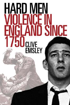 Hard Men: The English and Violence Since 1750
