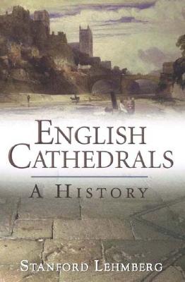 English Cathedrals: A History
