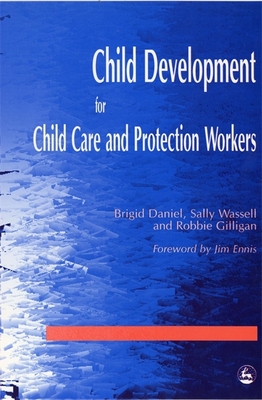 Image for Child Development for Child Care and Protection Workers Child Development for Child Care and Protection Workers