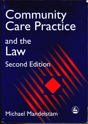 Community Care Practice and the Law Second Edition: Second Edition