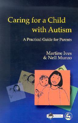 Image for Caring for a Child With Autism: A Practical Guide for Parents