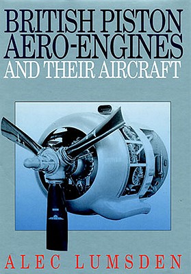 British Piston Aero-Engines and Their Aircraft.