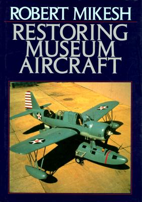 Image for Restoring Museum Aircraft Restoring Museum Aircraft