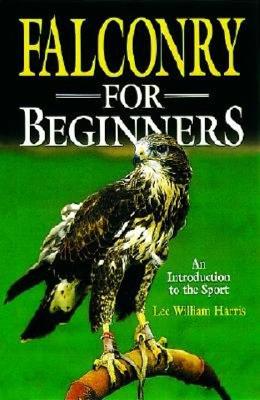 Falconry for Beginners: An Introduction to the Sport
