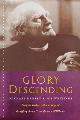Glory Descending: Michael Ramsey and His Writings