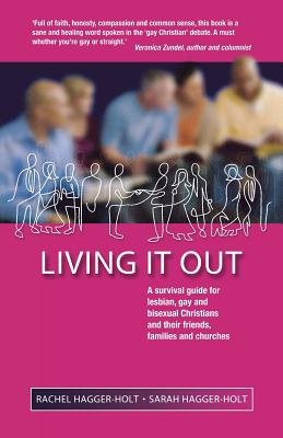 Living It Out: A Survival Guide for Lesbian, Gay and Bisexual Christians and Their Friends, Families and Churches