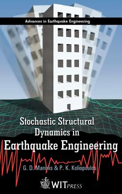Stochastic Structural Dynamics in Earthquake Engineering (Advances in Earthquake Engineering, Vol. 8)