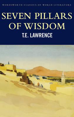 Seven Pillars of Wisdom (Wordsworth Classics of World Literature)