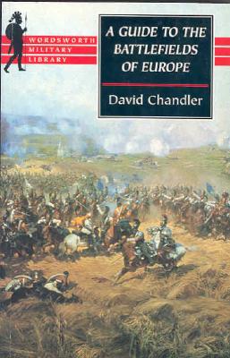 GUIDE TO THE BATTLEFIELDS OF EUROPE (Wordsworth Military Library)
