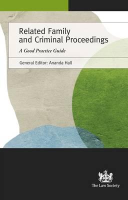 Related Family and Criminal Proceedings: A Good Practice Guide