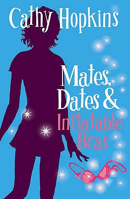 MATES DATES & INFLATABLE BRAS 1: Bk. 1 (Mates, Dates and Inflatable Bras) Hopkins, Cathy