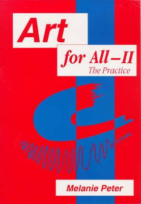Art for All II - the Practice: Developing Art in the Curriculum with Pupils with Special Education Needs