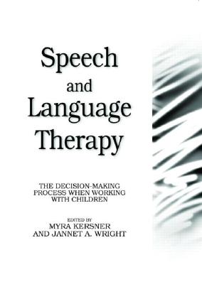 Speech and Language Therapy: The Decision-Making Process When Working with Children