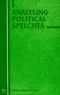 Analysing Political Speeches (Current Issues in Language and Society Monographs, 3)