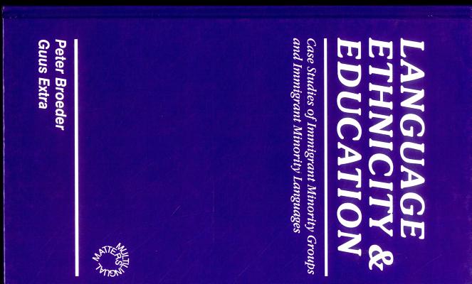 Language Ethnicity & Education: Case Studies of Immigrant Minority Groups and Immigrant Minority Languages