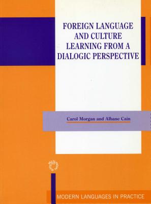 Foreign Language and Culture Learning from a Dialogic Perspective (Modern Language in Practice, 15)